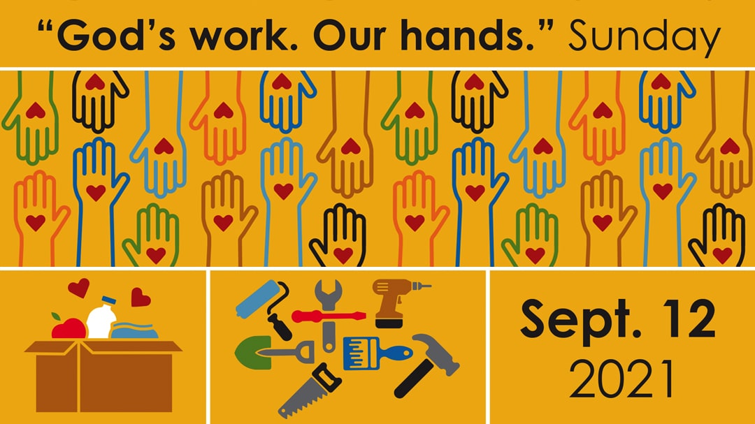 God’s Work, Our Hands – Sunday, Sep. 12
