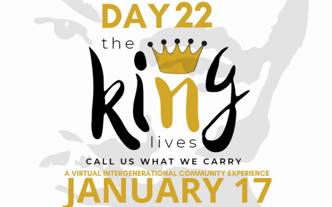 4th Annual MLK Day “The King Lives – Call Us What We Carry”