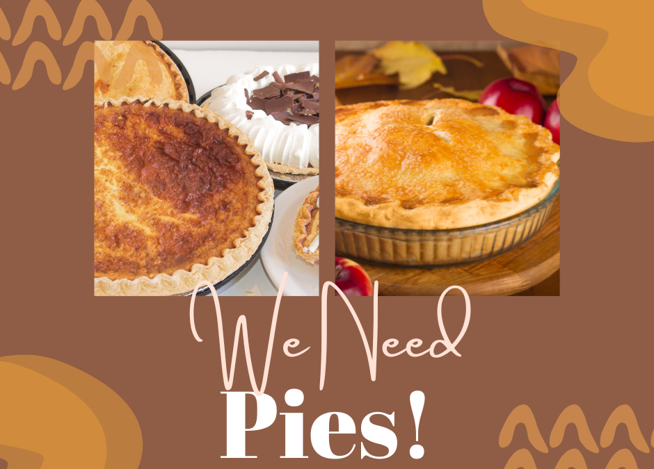 Thanksgiving Eve Pies Needed!