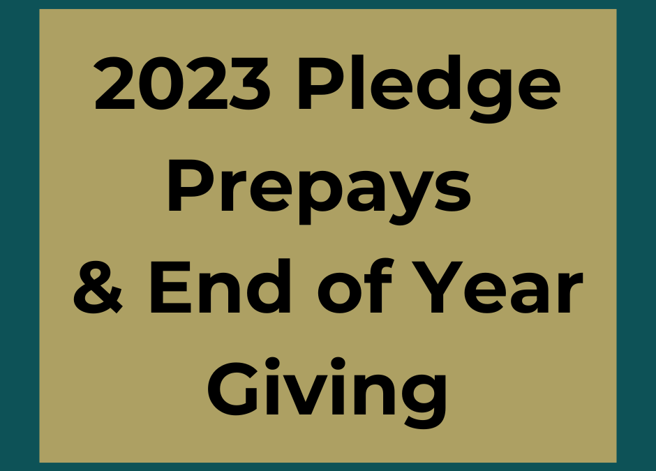 2022 Tax year:  2023 pledge prepays and end of year giving