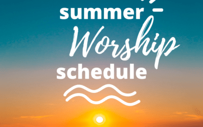 New Worship Schedule for Summer