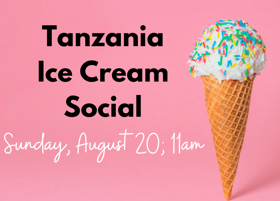 Tanzania Ice Cream Social and Ambassador Visit