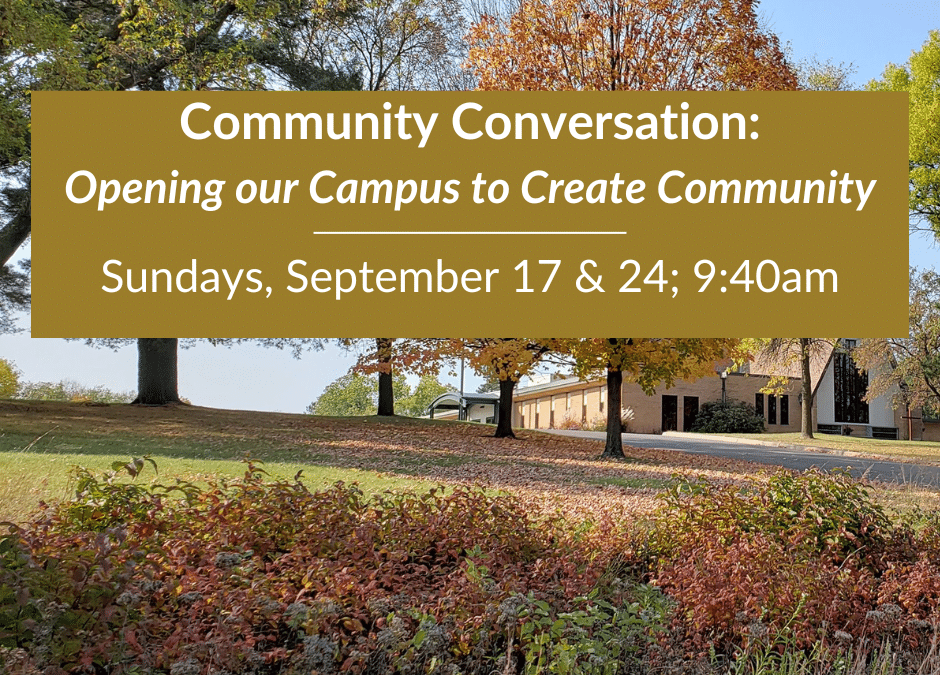 Community Conversation: Opening our Campus to Create Community