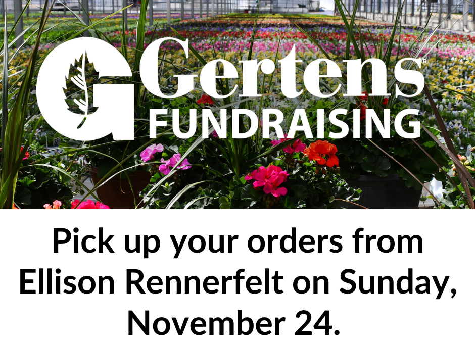 Ellison’s Gertens Orders can be Picked up on Sunday, November 24