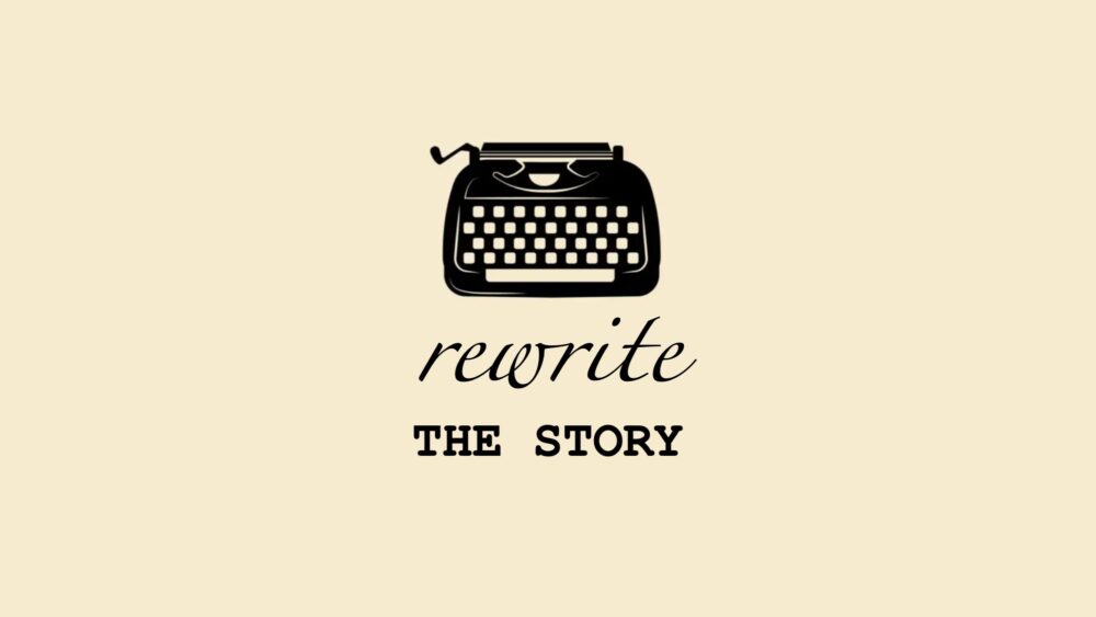 Rewrite the Story