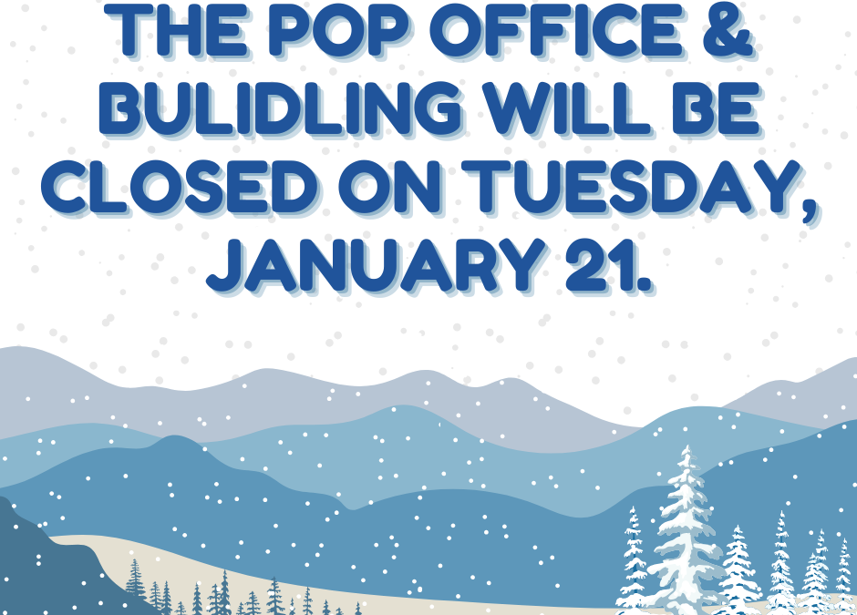 PoP Office & Building Closed