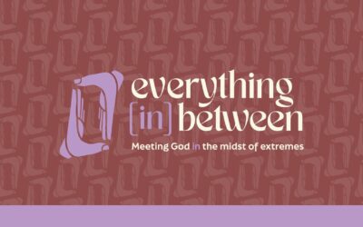 Lenten Worship Series | everything [in] between