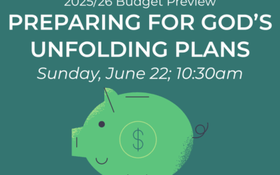 2025/26 Budget Preview – Preparing for God’s Unfolding Plans