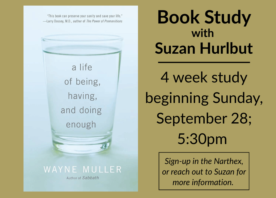 A Life of Being, Having, and Doing Enough by Wayne Muller Book Study