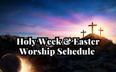Holy Week Worship Schedule