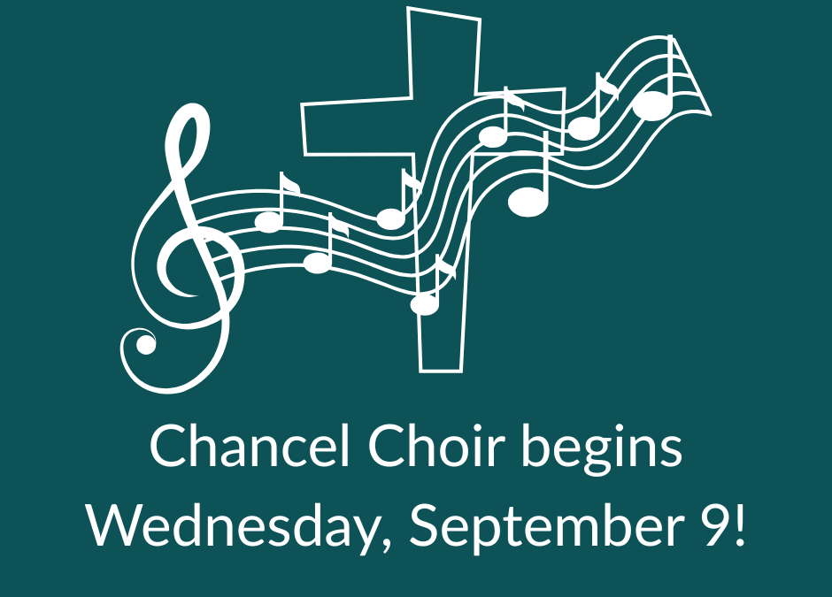 Chancel Choir to Begin~Join Us!